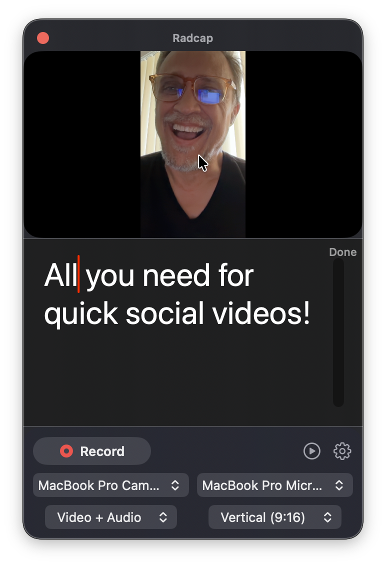 Radcap: Record anything, instantly.